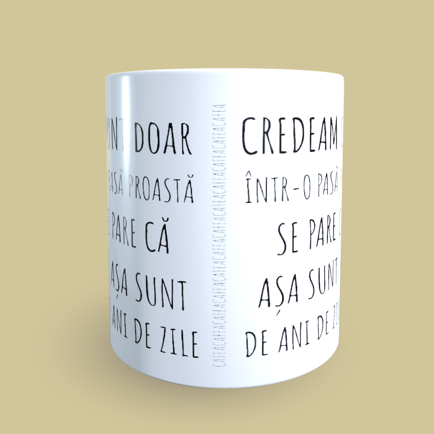 Cană ceramică personalizată „Credeam că sunt doar într-o pasă proastă dar se pare că așa sunt de ani de zile” – 330 ml, albă