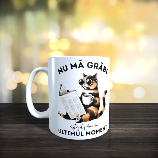 Cană ceramică personalizată „Nu mă grăbi, aștept până în ultimul moment” – 330 ml, albă
