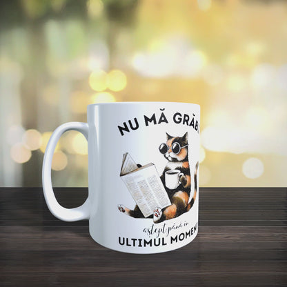 Cană ceramică personalizată „Nu mă grăbi, aștept până în ultimul moment” – 330 ml, albă